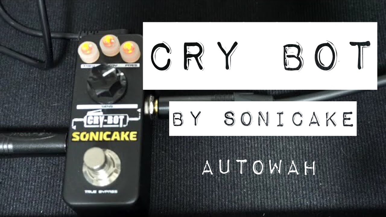 CRY BOT  by SONICAKE Gear Demo