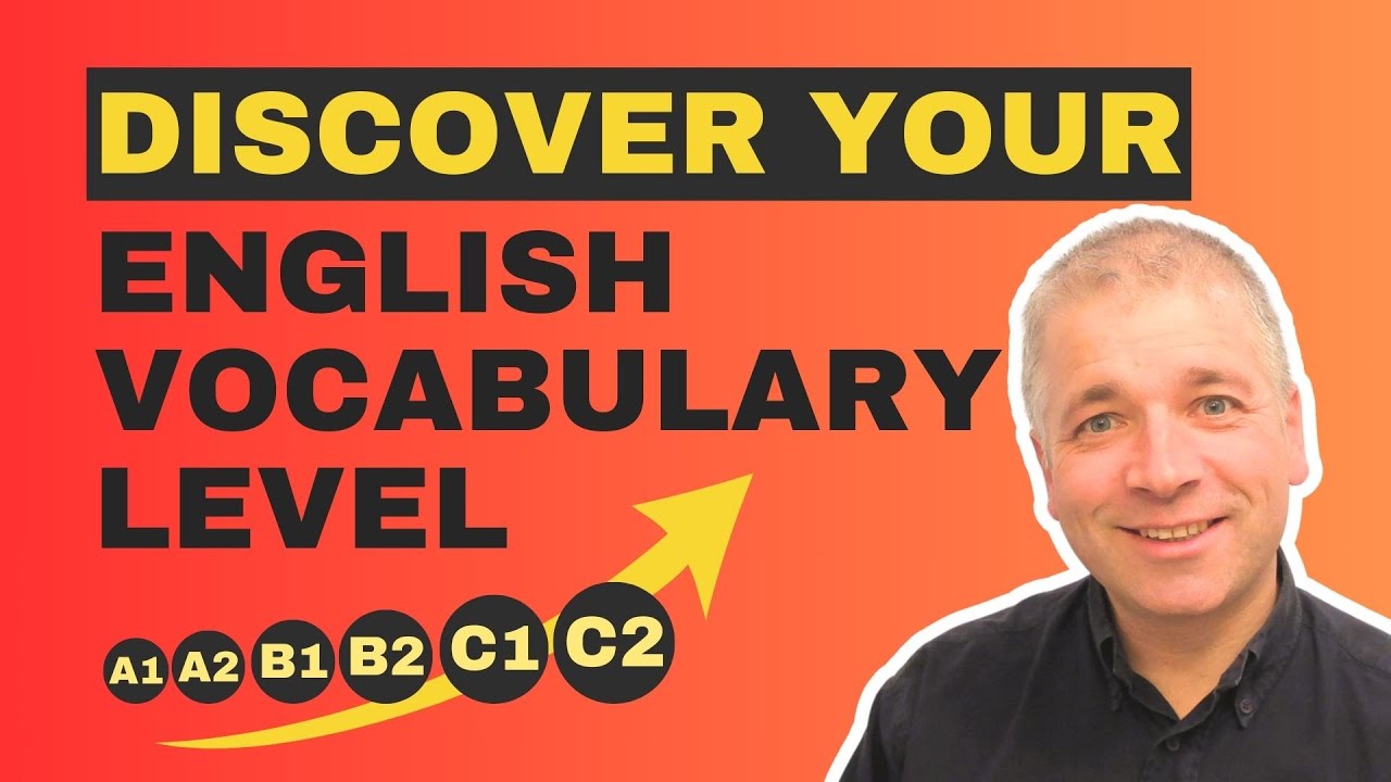 Discover Your English Vocabulary Level (A1/A2/B1/B2/C1/C2)