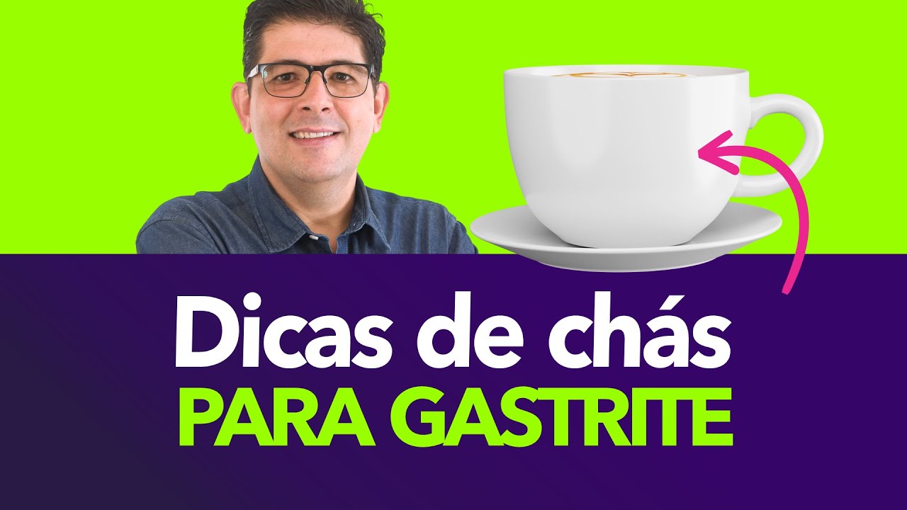 Dicas de ch&aacute;s para quem sofre com GASTRITE | Dr. Juliano Teles