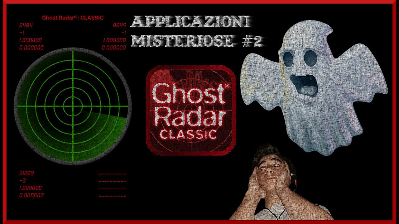 GHOST RADAR CLASSIC APP | APPLICAZIONI MISTERIOSE #2 | XP4ckardTM