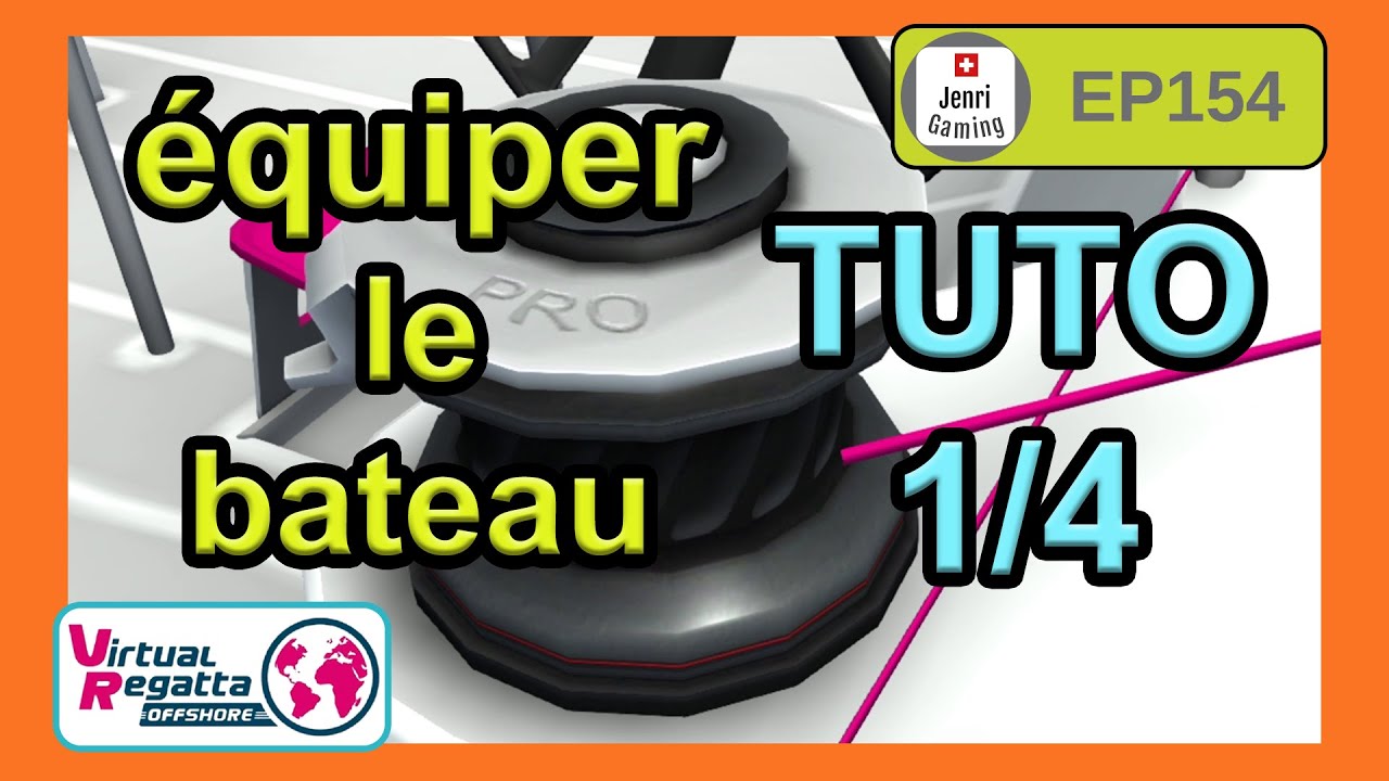 TUTO 1/4 : Équiper son bateau - Virtual Regatta Offshore - Jenri Gaming - EP154
