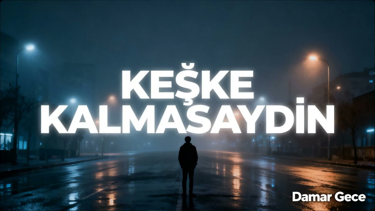 Keşke Kalmasaydın  Damar Gece  Acı Hâlâ Benim