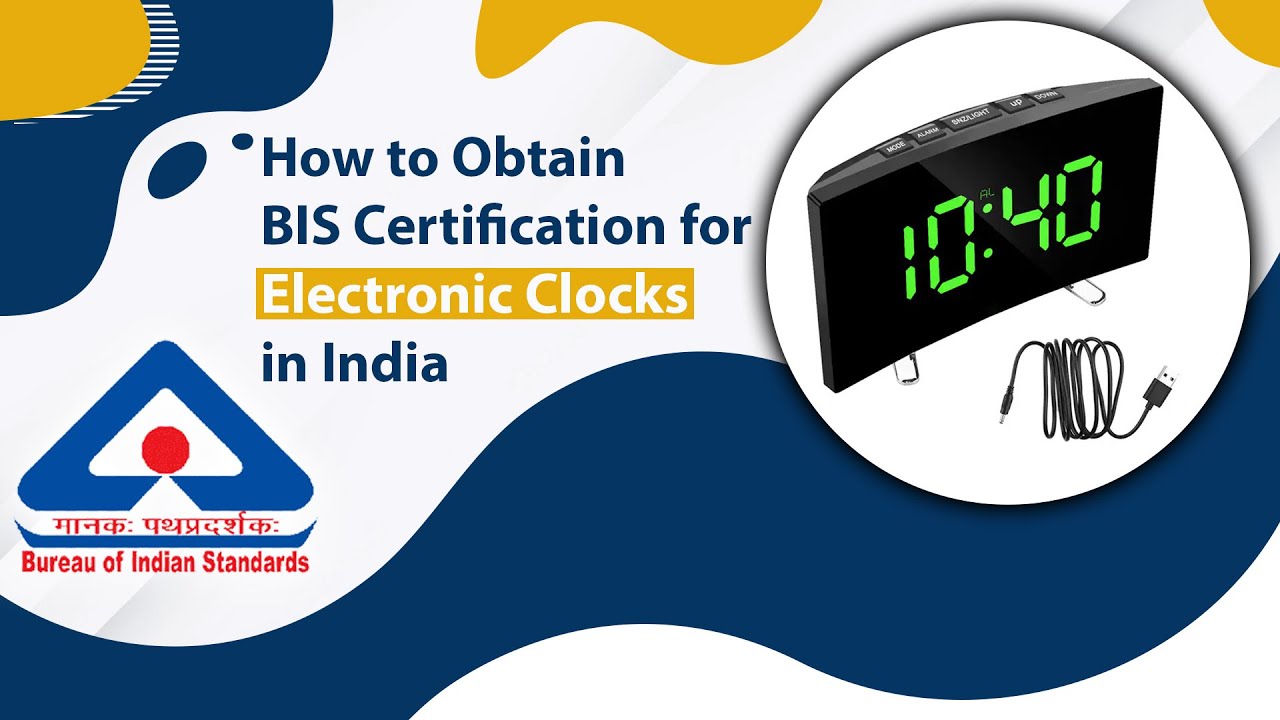 How to get BIS Certification for Electronic Clocks in India? | BIS Certification | Corpbiz