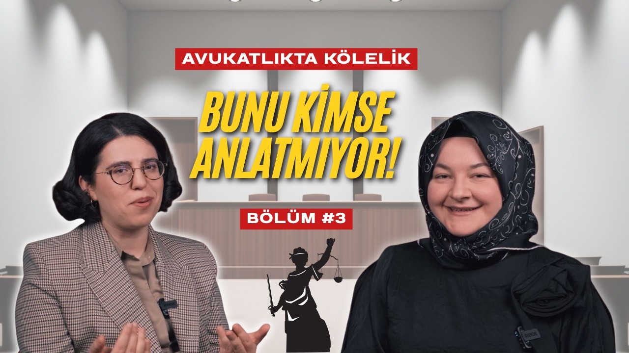 İşçi Avukatın Yol Haritası | Avukatlıkta Kölelik Bölüm: 3