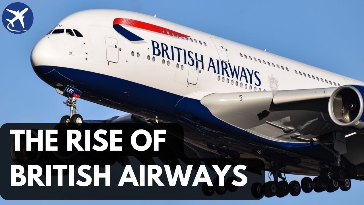 The Amazing Rise of British Airways| Aviation History