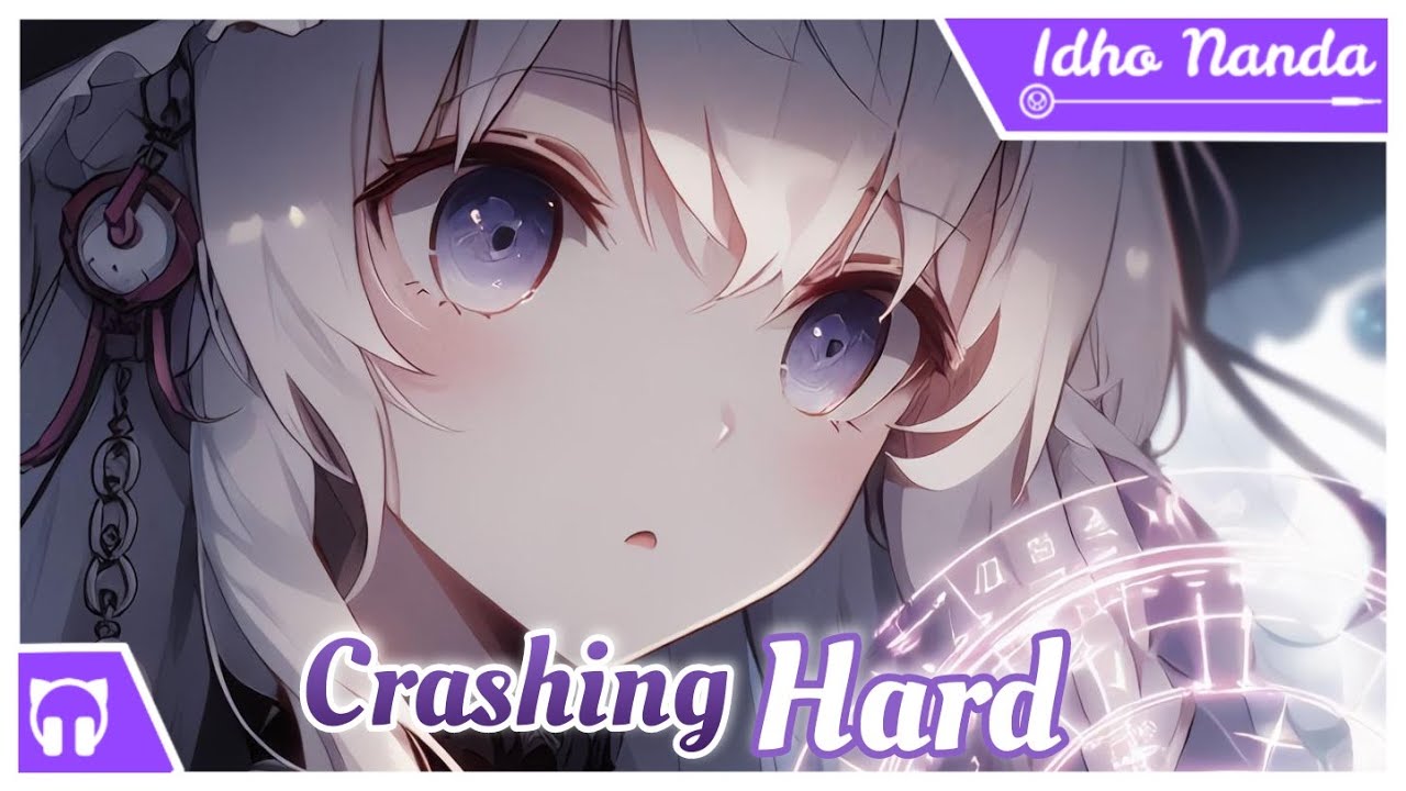 「Nightcore」Crashing Hard「Lyrics」