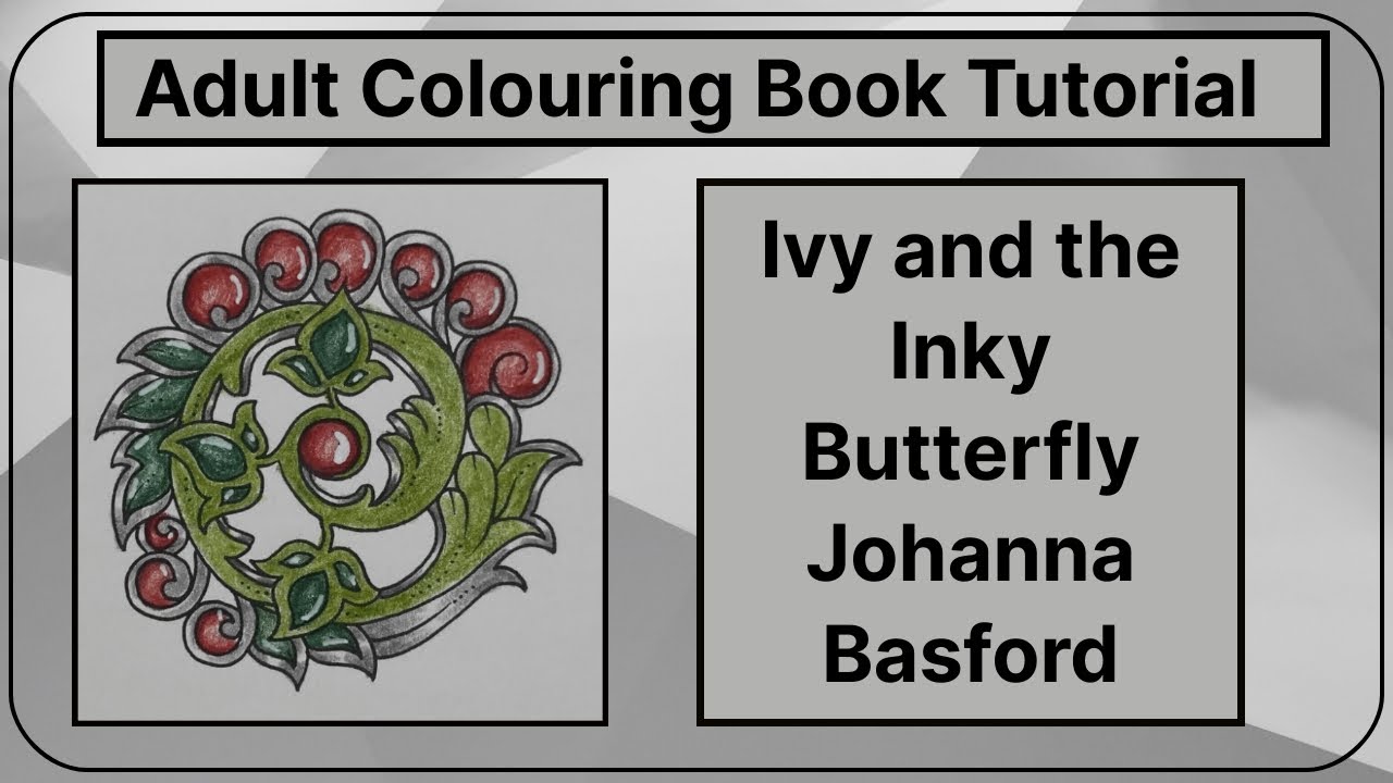 Adult Colouring Tutorial Berried Brooch form Ivy and the inky Butterfly by Johanna Basford