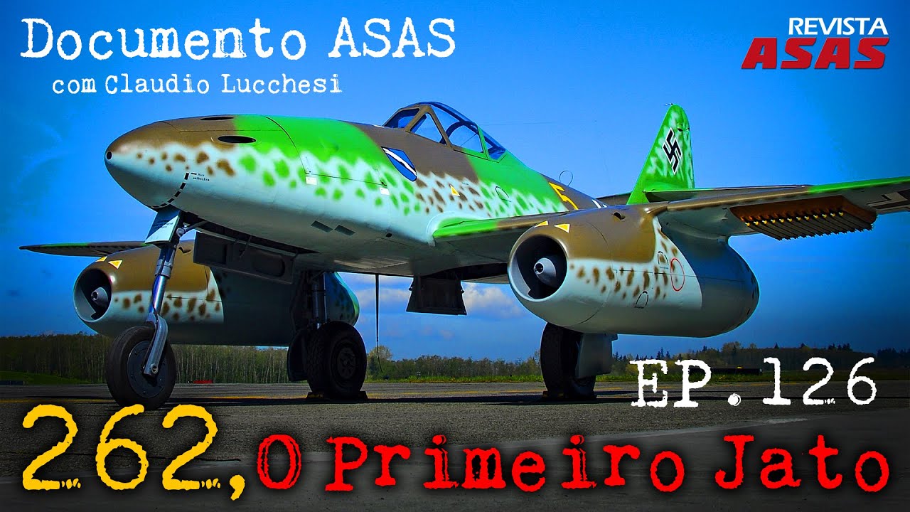 262, O Primeiro Jato! – #Documento Revista Asas Ep 126 09/08/2023