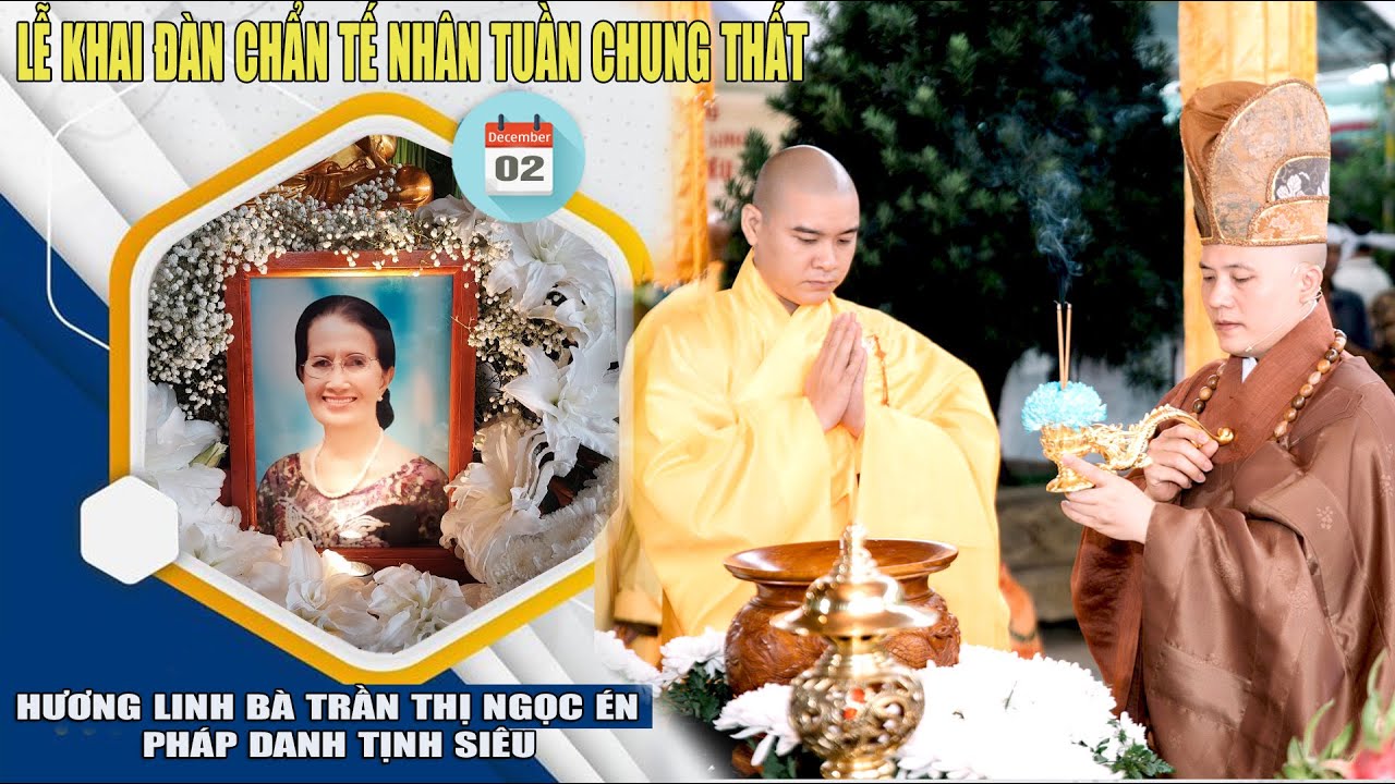 Lễ Khai Đàn Chẩn Tế Nhân Tuần Chung Thất Hương Linh Tịnh Siêu - TT. Thích Nguyên Duyên