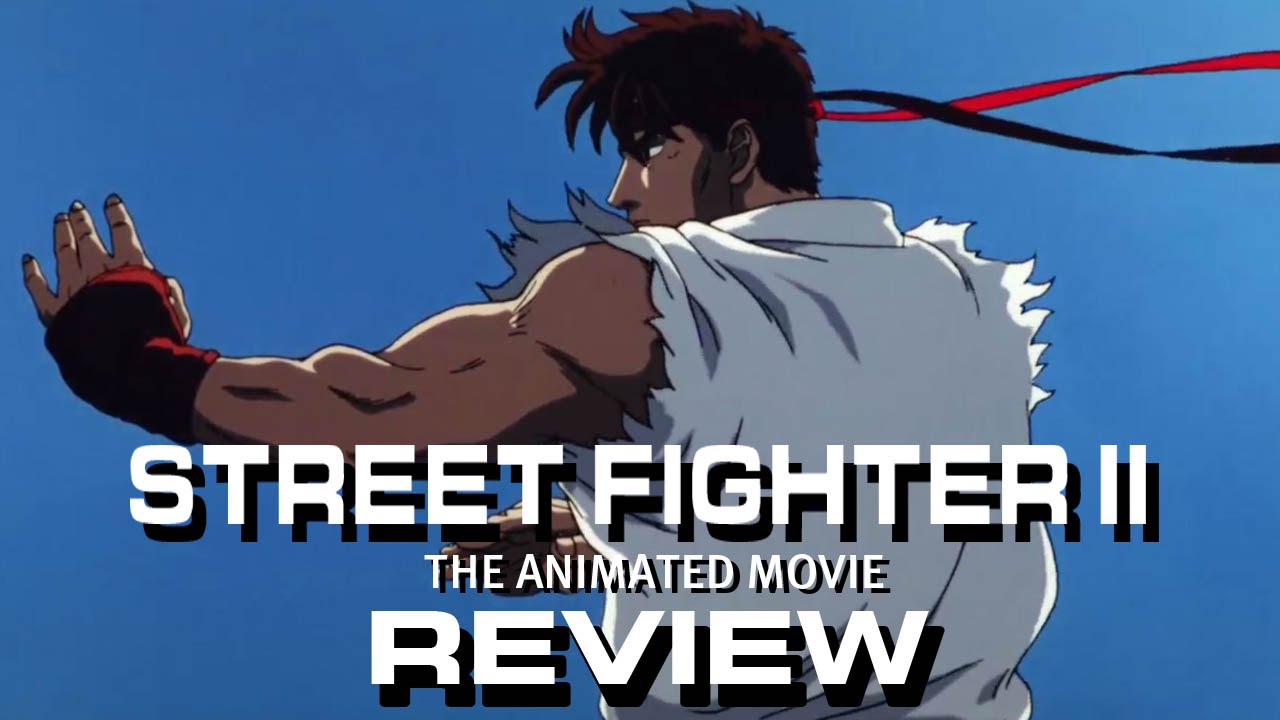Street Fighter II The Animated Movie Review - Scrambled Thoughts