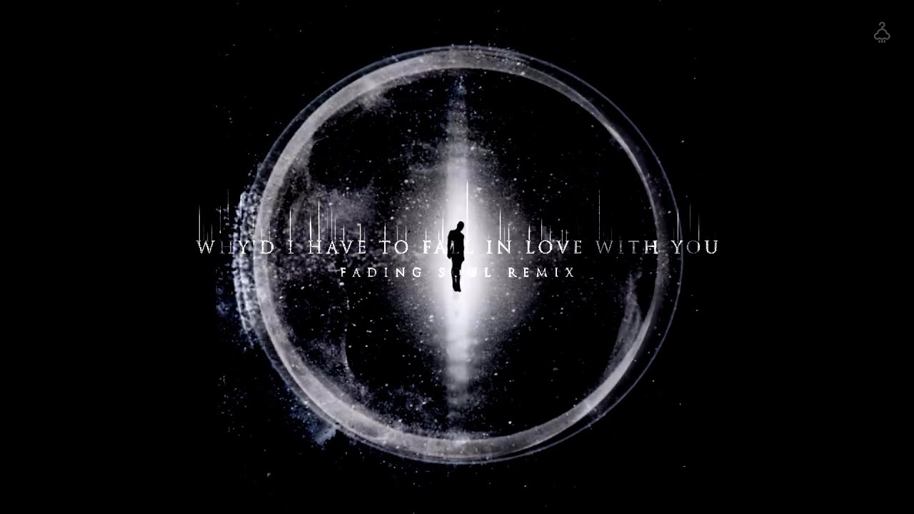 LAST CHANCE - Why'd I Have To Fall In Love With You (Fading Soul Remix)