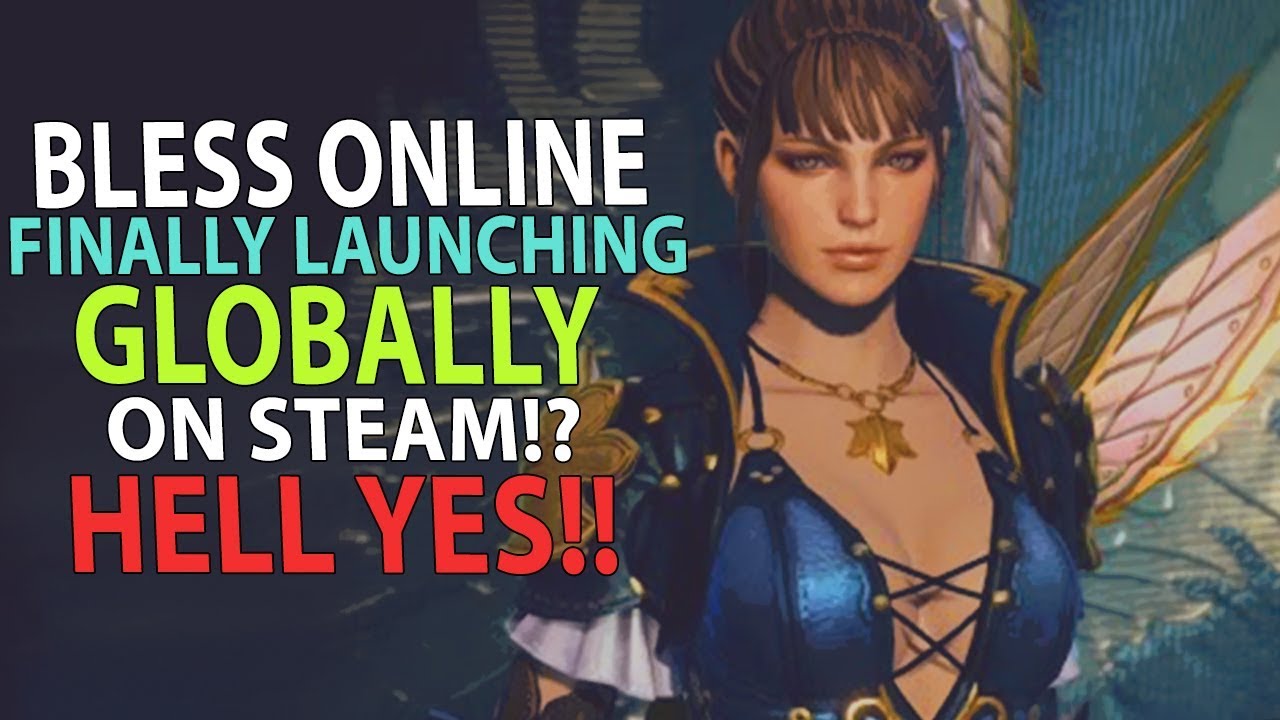 Bless Online - Is This Great MMORPG Finally Launching Globally To Steam!? Hell Yes!!