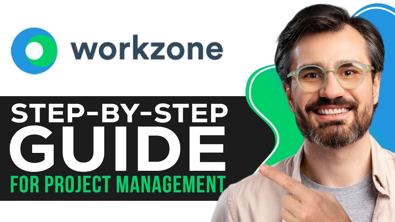 How to Use Workzone | Step-by-Step Guide for Project Management (2026)