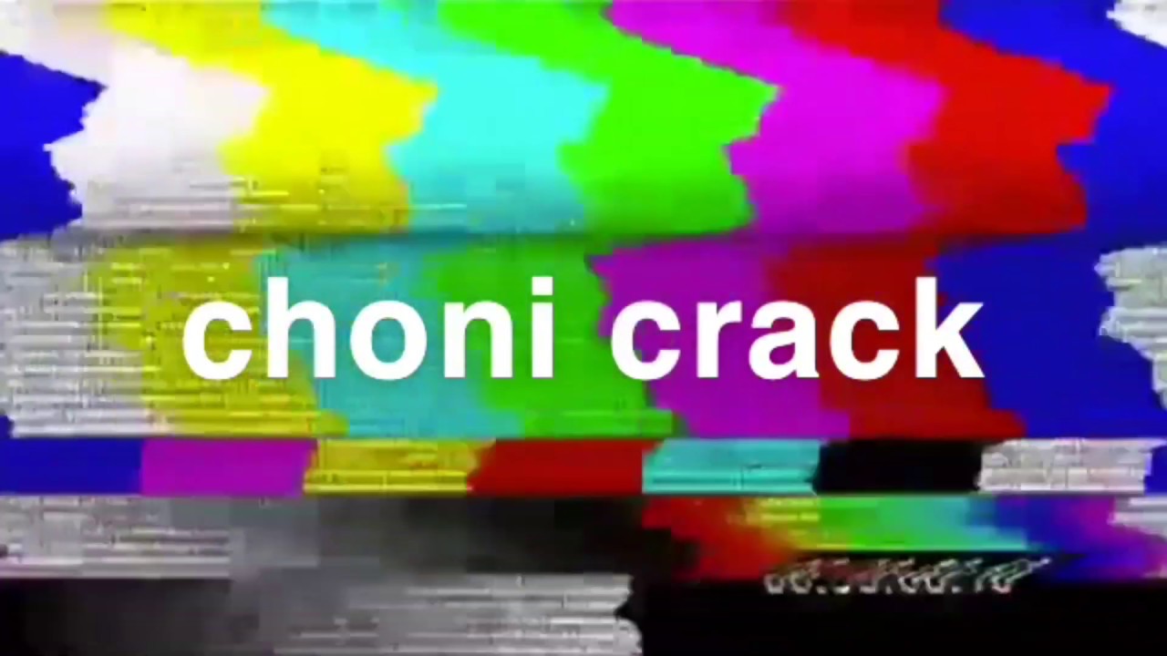 CHONI CRACK | SEASON 3