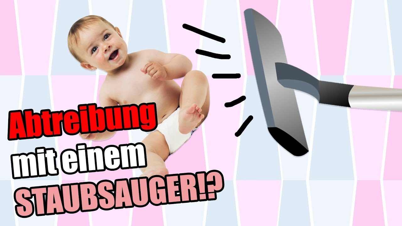 Abtreibung mit einem Staubsauger!? | GuteFrage.net