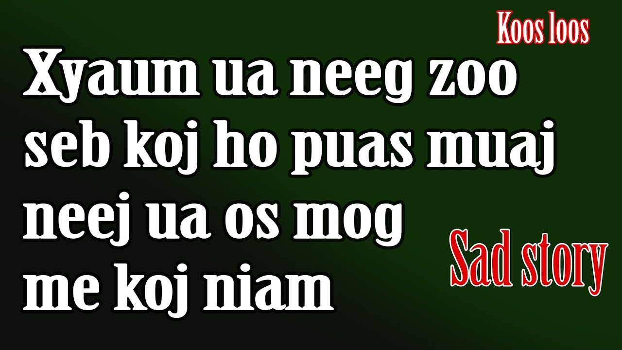 Xyaum ua neeg zoo seb koj ho puas muaj neej nrog luag ua os mog  1/12/2023
