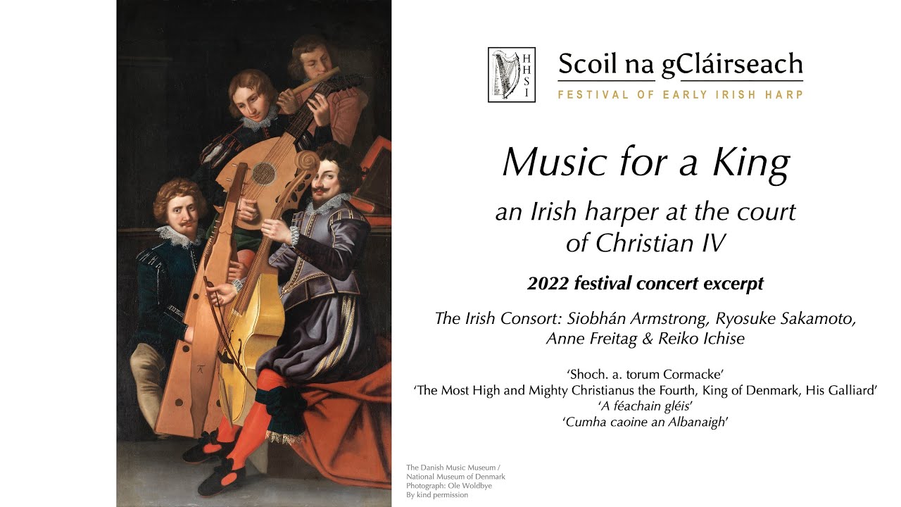 Music for a King—an Irish harper at the court of Christian IV — concert excerpt