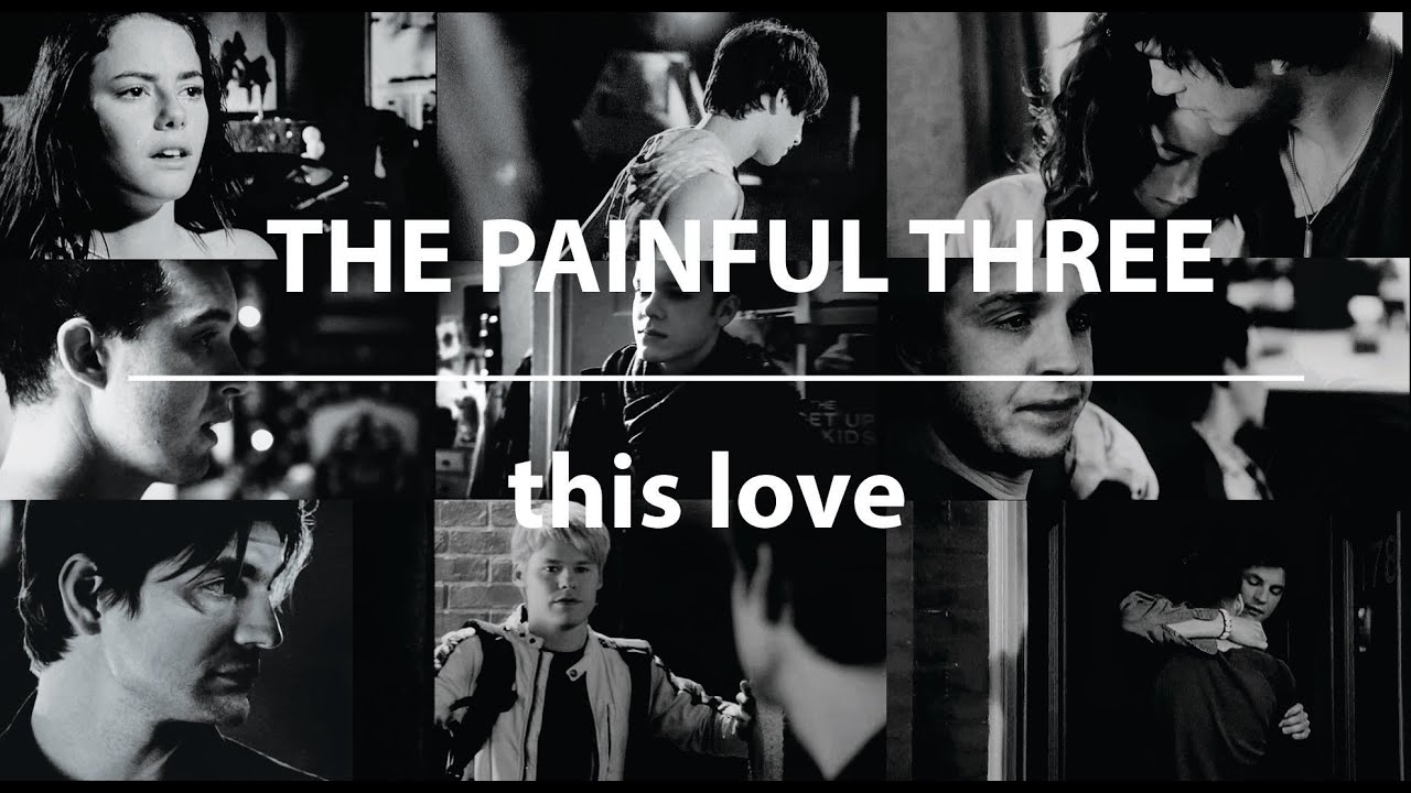 the painful three | this love