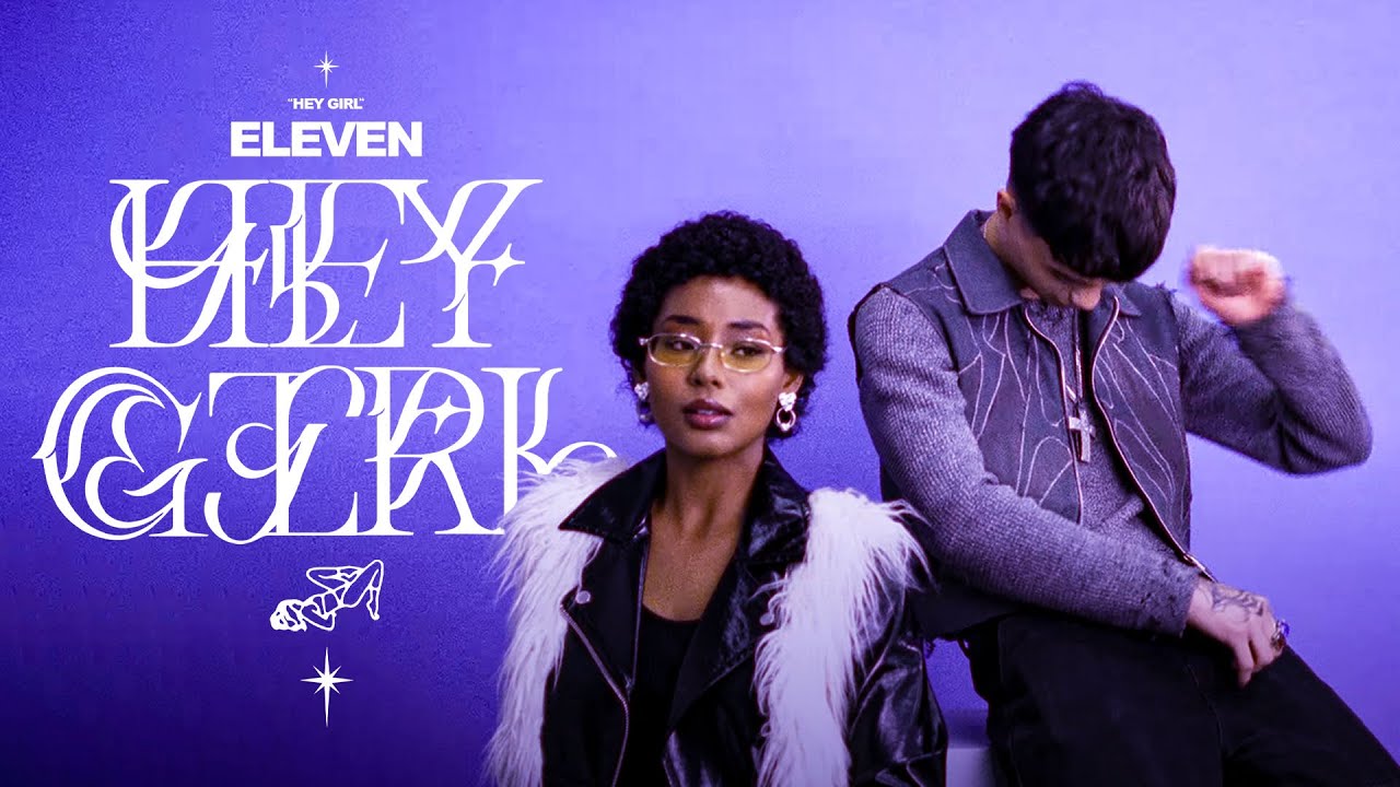 ELEVEN - HEY GIRL!!! PROD HEAVEN & ERSEUK (VIDEO OFICIAL) (Celestial Álbum)