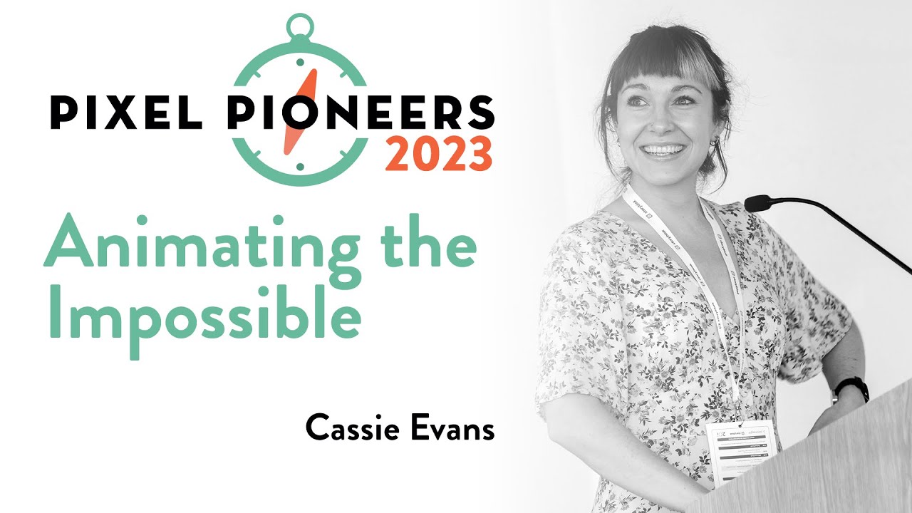 Animating the Impossible – Cassie Evans | Pixel Pioneers 2023