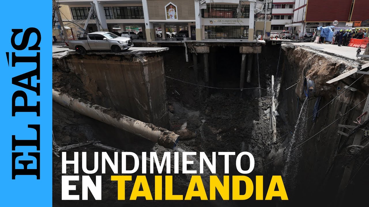 TAILANDIA: Un SOCAV&Oacute;N GIGANTE colapsa las calles de BANGKOK | EL PA&Iacute;S