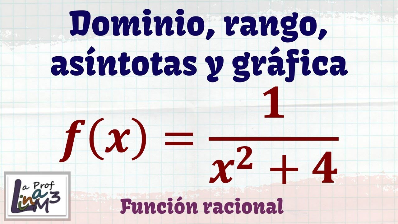Dominio, rango, asíntotas de una función racional | Ejercicio 2 |La Prof Lina M3
