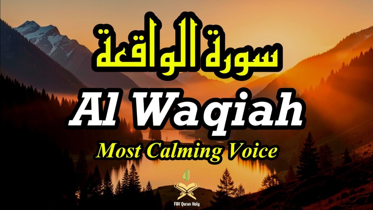 Surah Al-Waqiah (سورة الواقعة)  Recitation Powerful Quran for Rizq, Peace & Sleep—Listen Every Night
