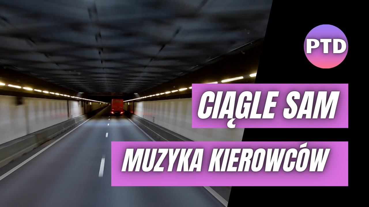 Polish Truck Driver - Ciągle sam (Piosenka o samotności w trasie)