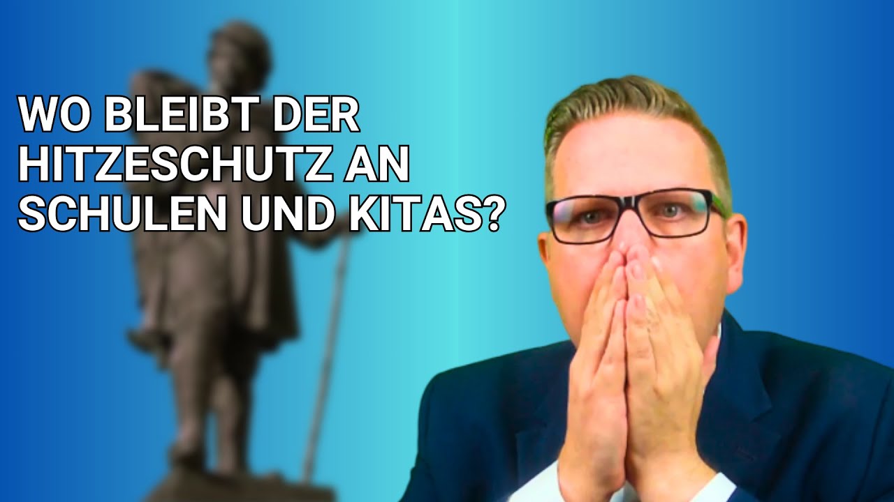 Wo bleibt der Hitzeschutz an Schulen und Kitas?