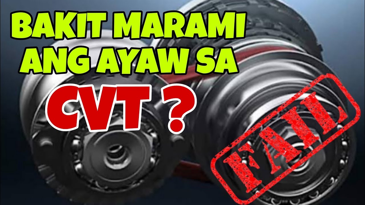 BAKIT HANGGANG NGAYON MARAMI ANG UMAAYAW SA CVT TRANSMISSION ?