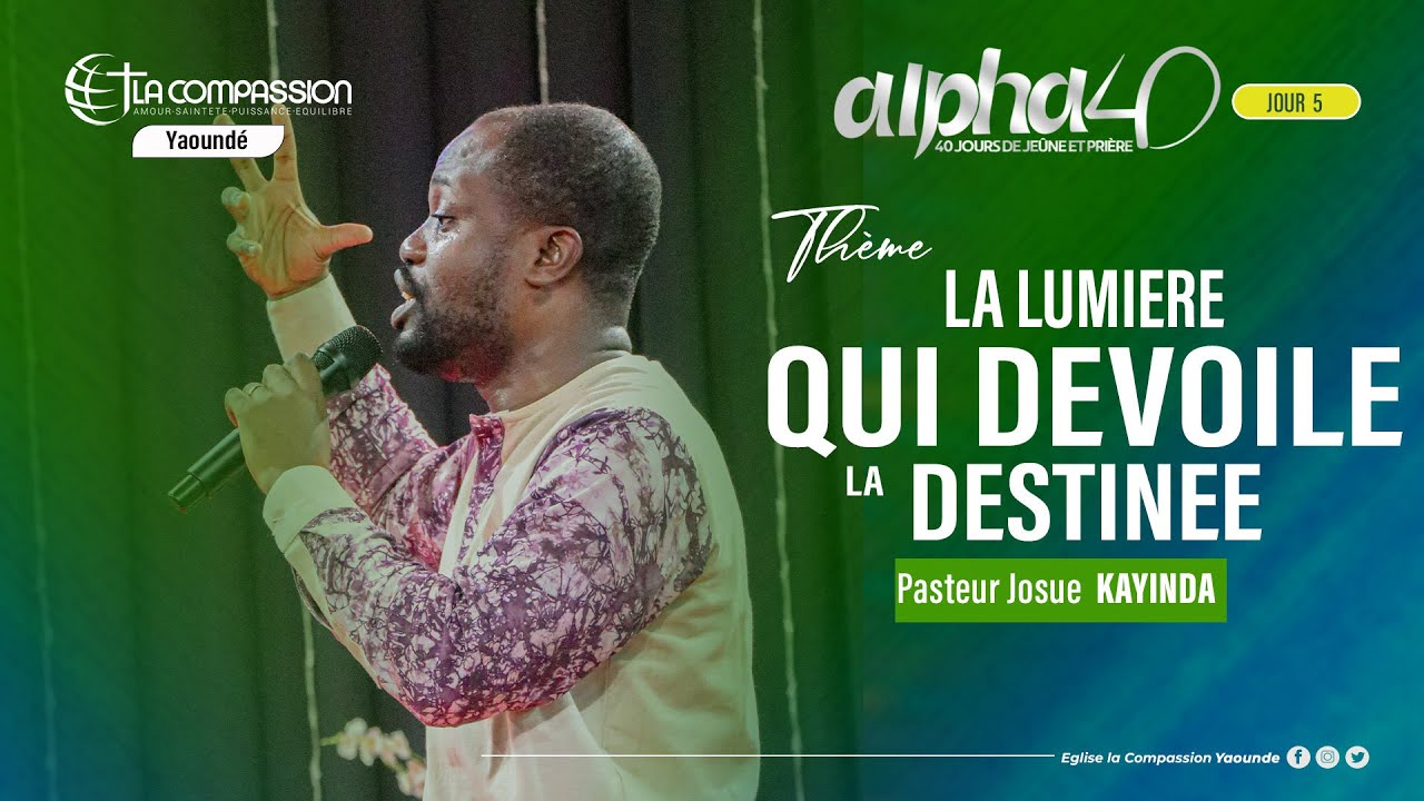 La lumière qui dévoile la destinée - ALPHA 40 JOUR 5 - Pasteur Josue KAYINDA - 16/01/2026
