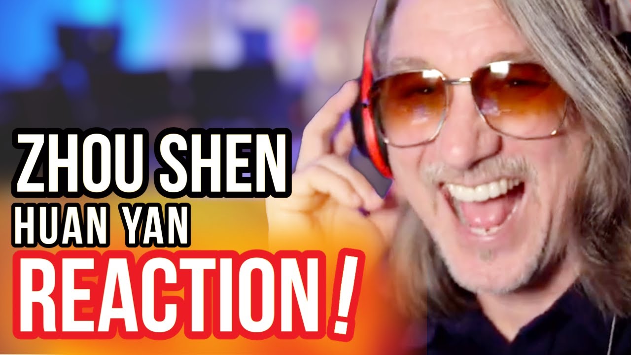 SMOOTH! Reaction to Zhou Shen - Huan Yan