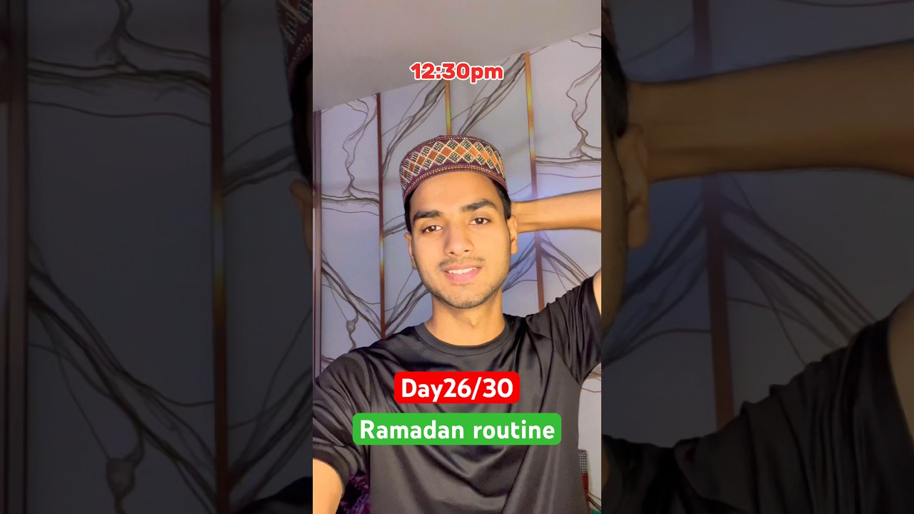 Ramadan routine Day 26/30 😇 #ramadan #ramadanvlog #minivlog #shortvidoe #ytshorts