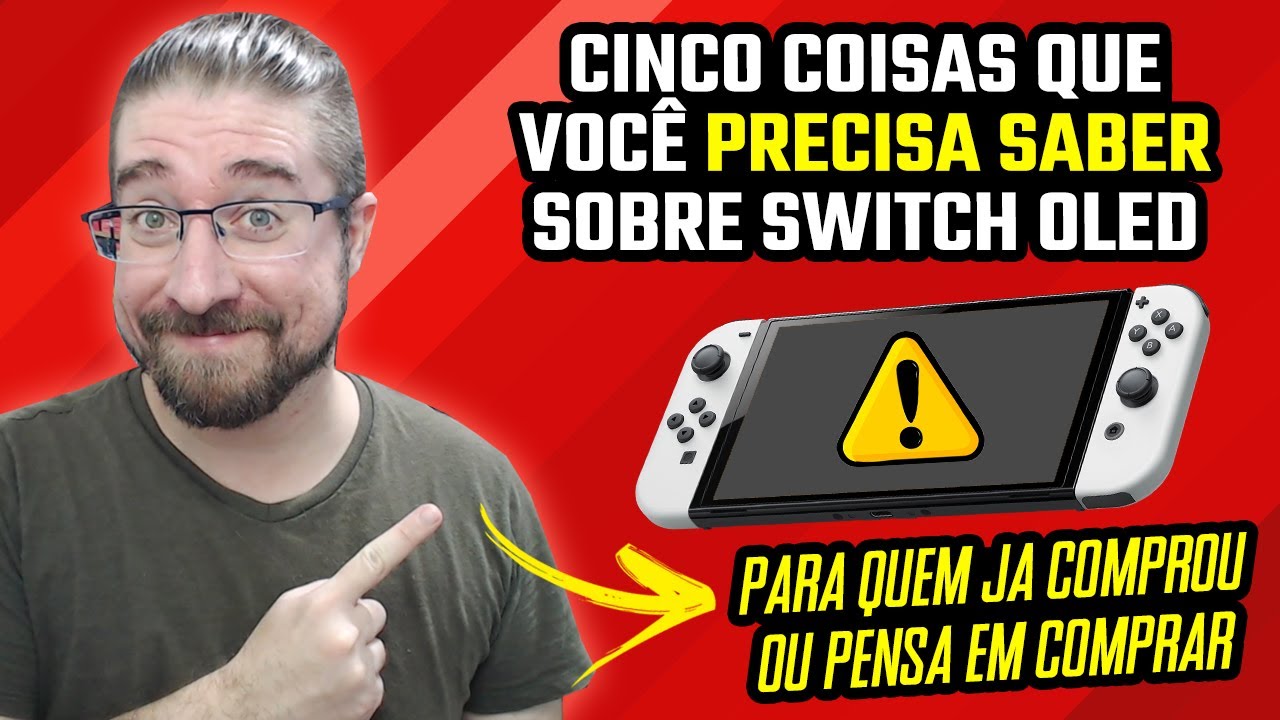 Cinco coisas OBRIGATÓRIAS que você PRECISA SABER sobre o Switch OLED