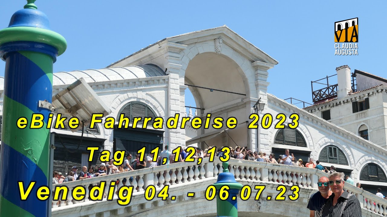 Via Claudia Augusta eBike Fahrradreise I Venedig 04. - 06.07.23 I Tag 11, 12, 13 der Fahrradreise I