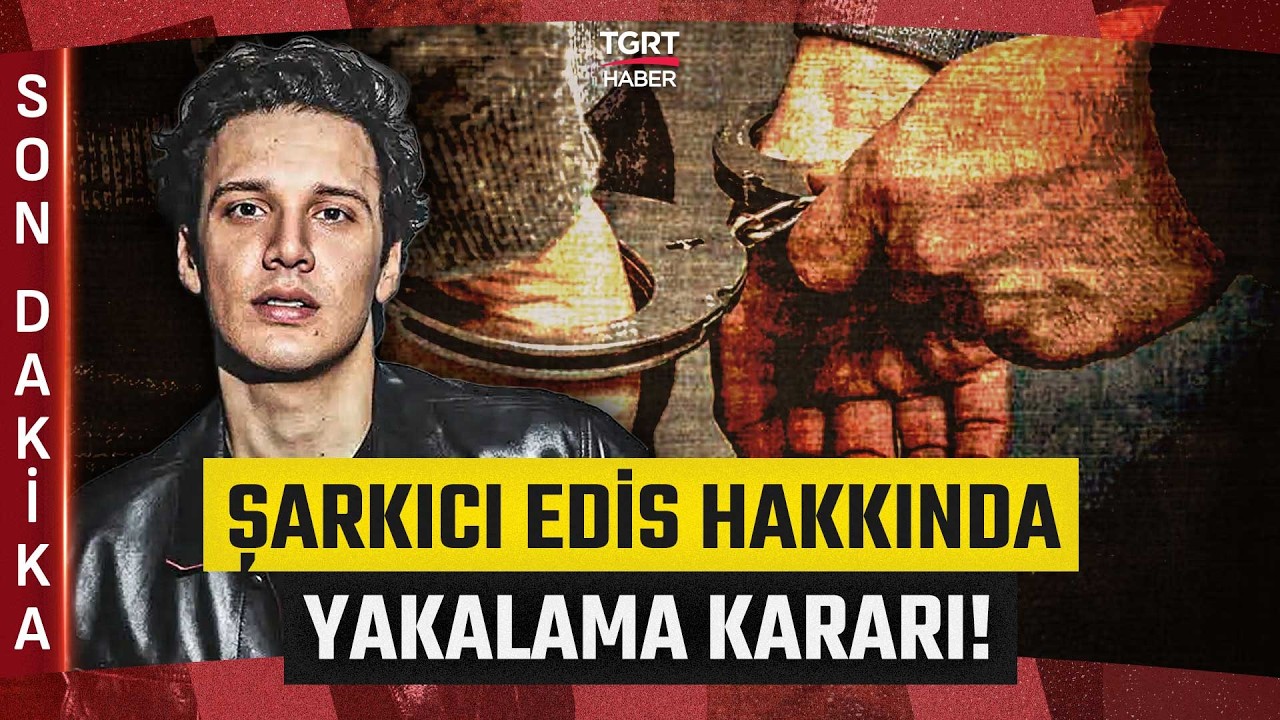 #SONDAKİKA | Ünlülere Narkotik Operasyonu: Şarkıcı Edis Hakkında Yakalama Kararı Çıkarıldı!