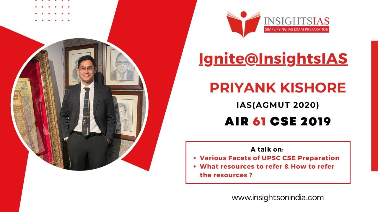 IGNITE@INSIGHTSIAS | Topper’s Talk by PRIYANK KISHORE  IAS (AGMUT 2020) AIR 61 CSE 2019