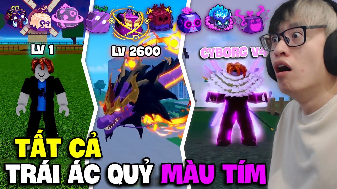 HÙNG AKIRA HÀNH TRÌNH LV 1 - 2600 VỚI TẤT CẢ TRÁI ÁC QUỶ MÀU TÍM CYBORG V4 PHÁ ĐẢO BLOX FRUIT
