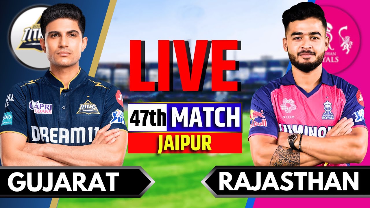 Live: RR vs GT, IPL 2025 47th Match Live Score | Live Cricket Match Today | Rajasthan vs Gujarat