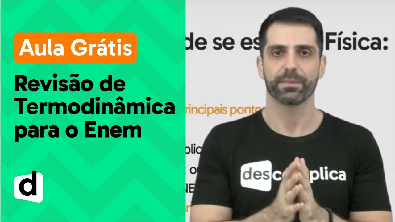 AO VIVO | REVISÃO DE TERMODINÂMICA PARA O ENEM | DESCOMPLICA
