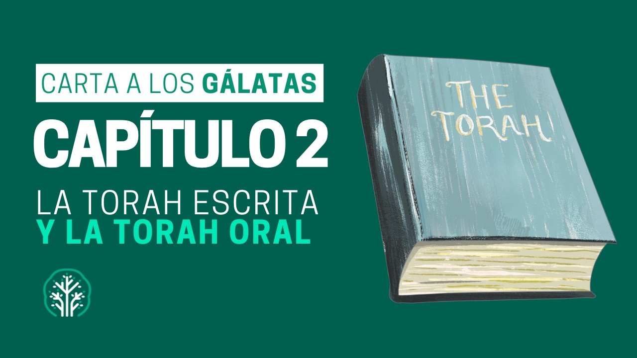 CARTA A LOS GÁLATAS | La TORAH ESCRITA y la TORAH ORAL | Capítulo 2 | #03  | Live