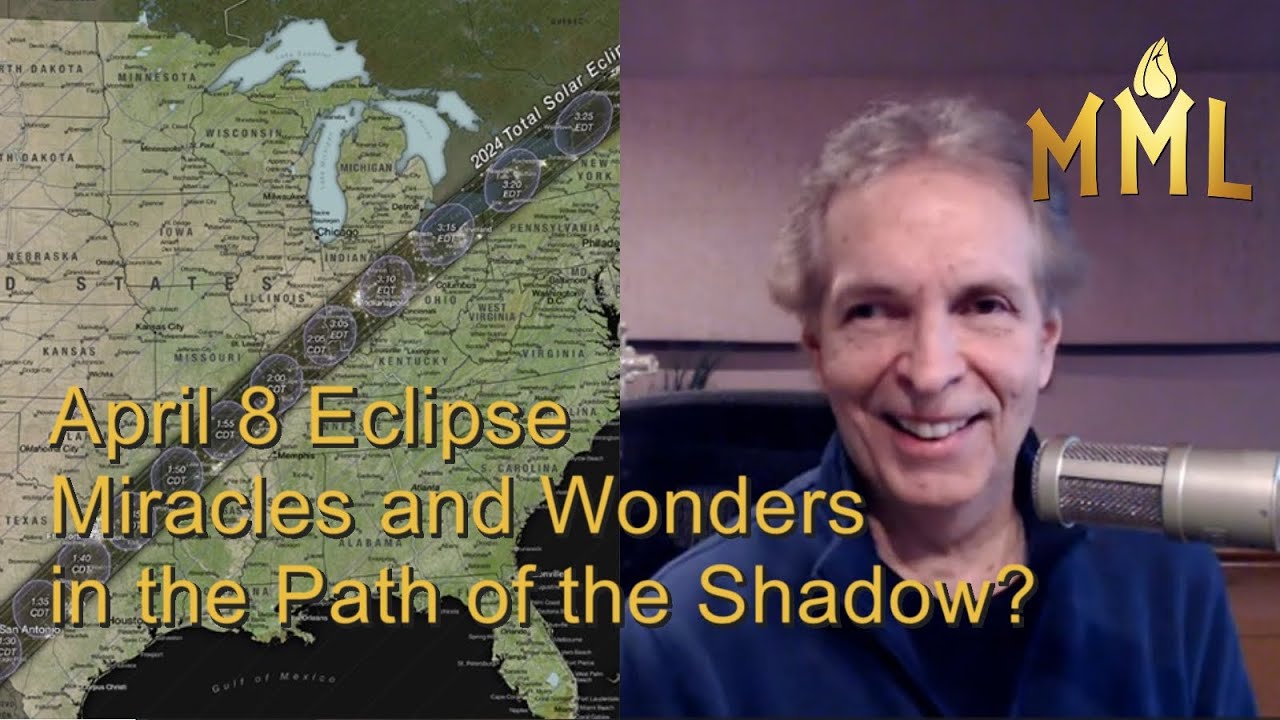 April 8 Eclipse  - Miracles and Wonders in the Path of the Shadow?