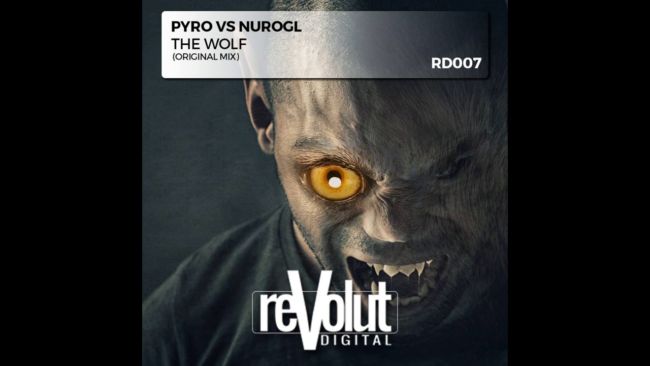 Pyro, NUROGL - The Wolf (Original Mix) [reVolut Digital]
