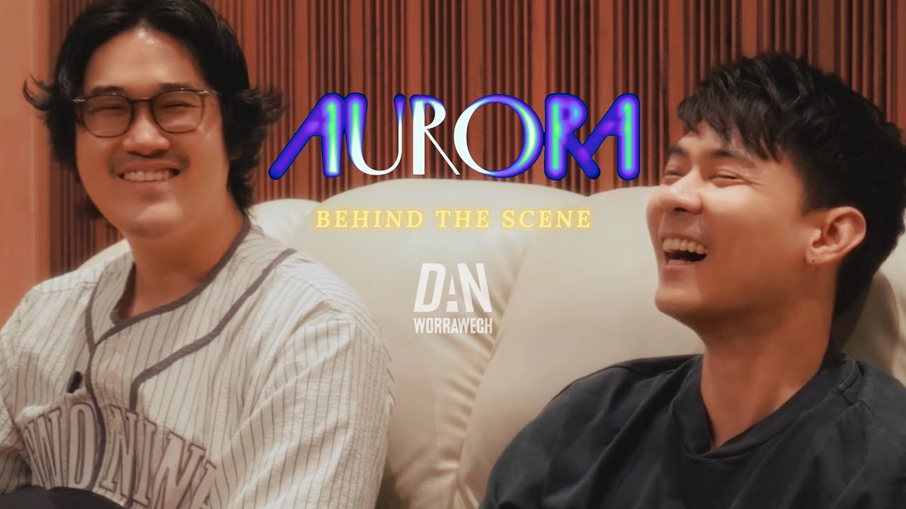 AURORA - DAN WORRAWECH [Behind The Scenes M/V]