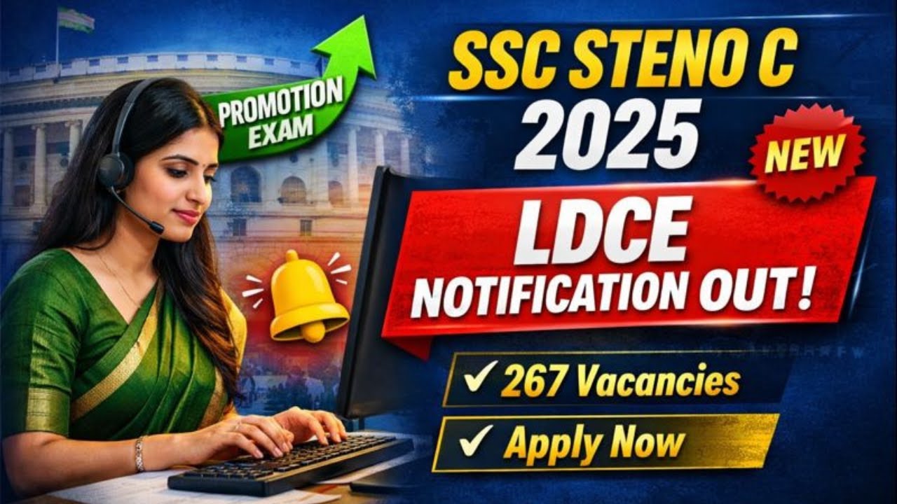 SSC Stenographer Grade C LDCE 2025 Notification Out | 267 Vacancies | Eligibility, Exam Pattern