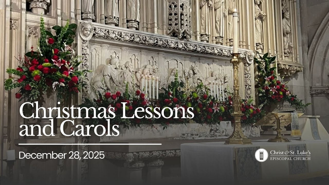 December 28, 2025 - Christmas Lessons & Carols