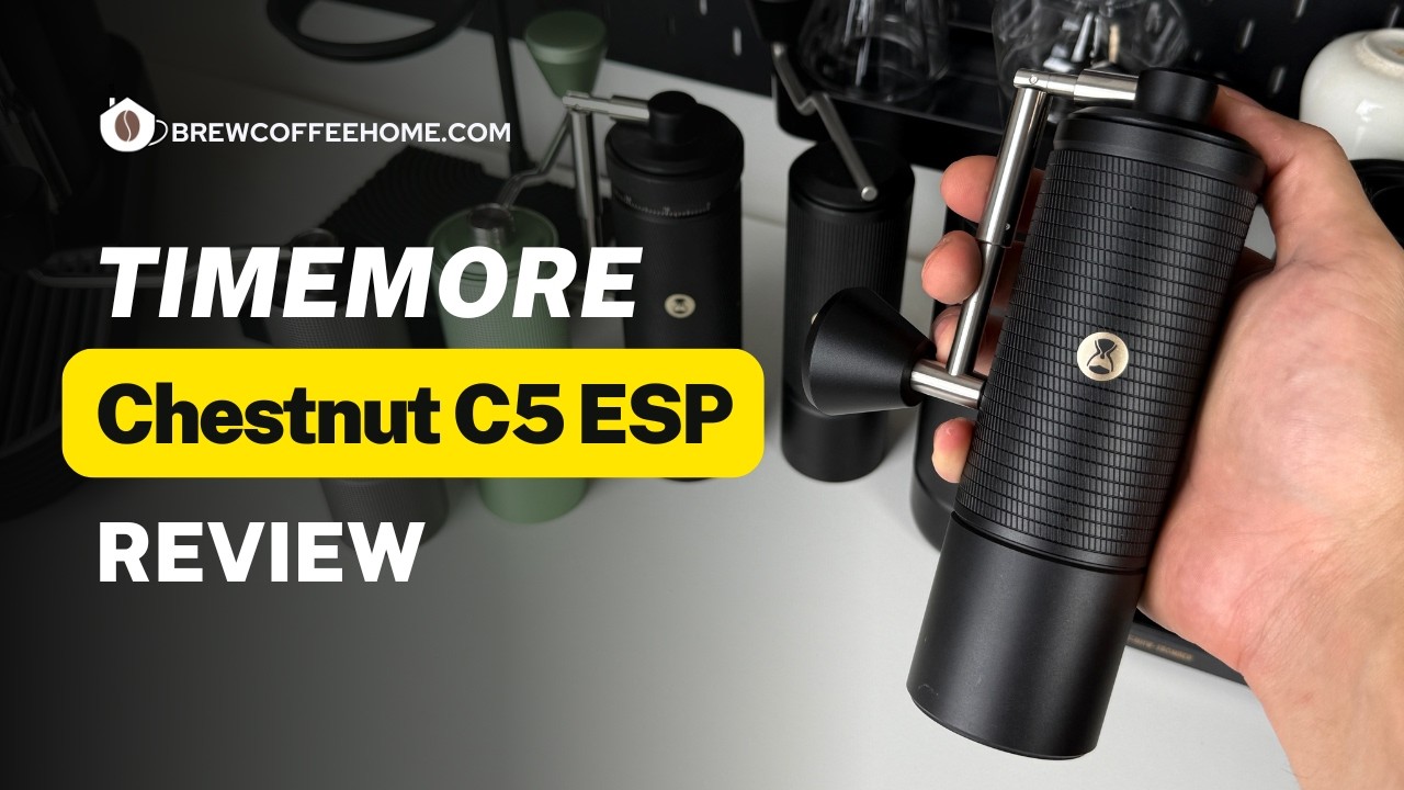 Timemore Chestnut C5/C5ESP Manual Coffee Grinder Review - Pour Over & Espresso Test, C5 Vs C3