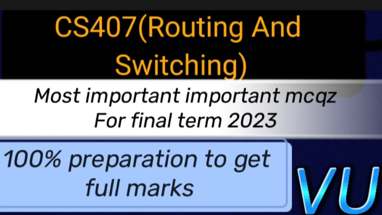 CS407(Routing And Switching)Most important mcqz for final term 2023