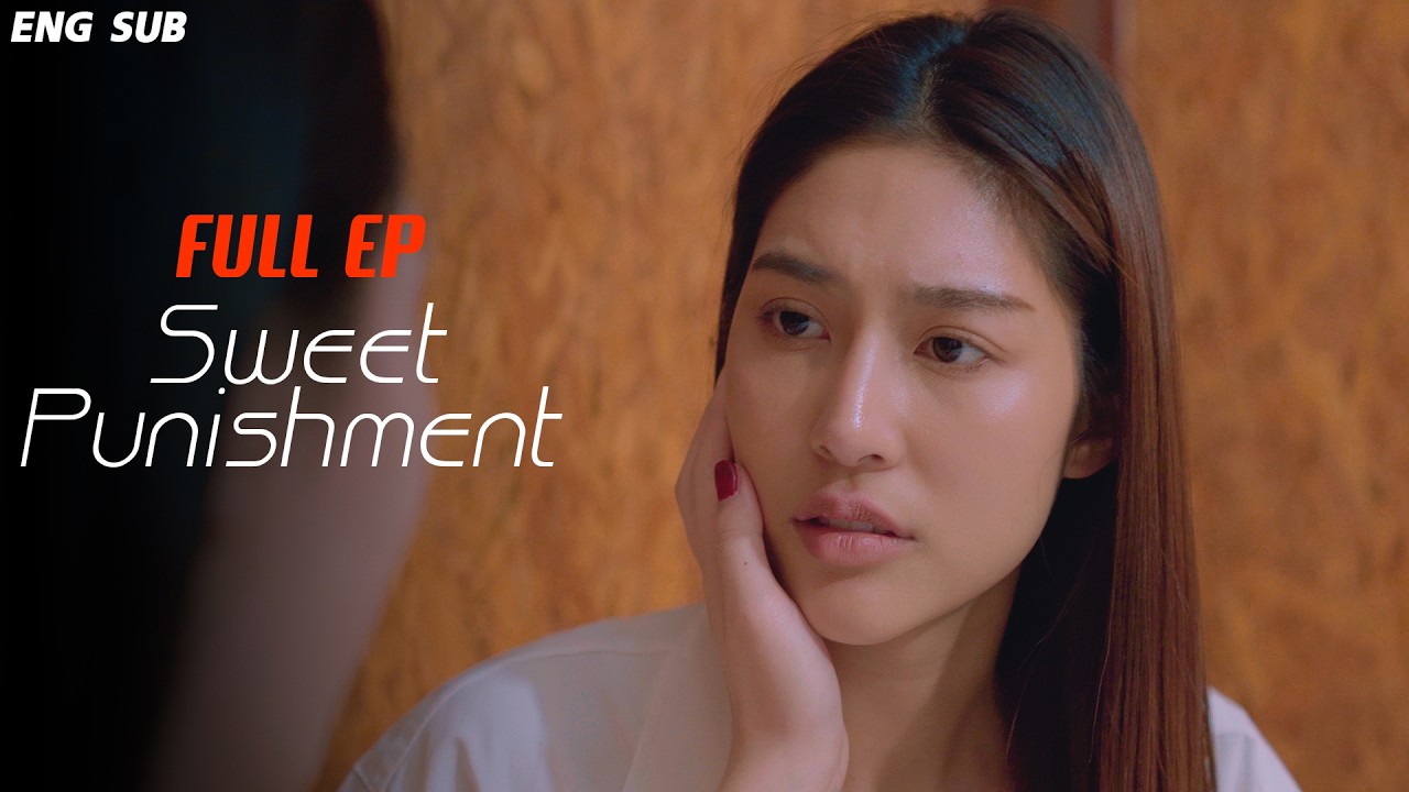 (FULL) Sweet Punishment (บทลงโทษที่รัก) #glseries #thaidrama #หนังสั้น