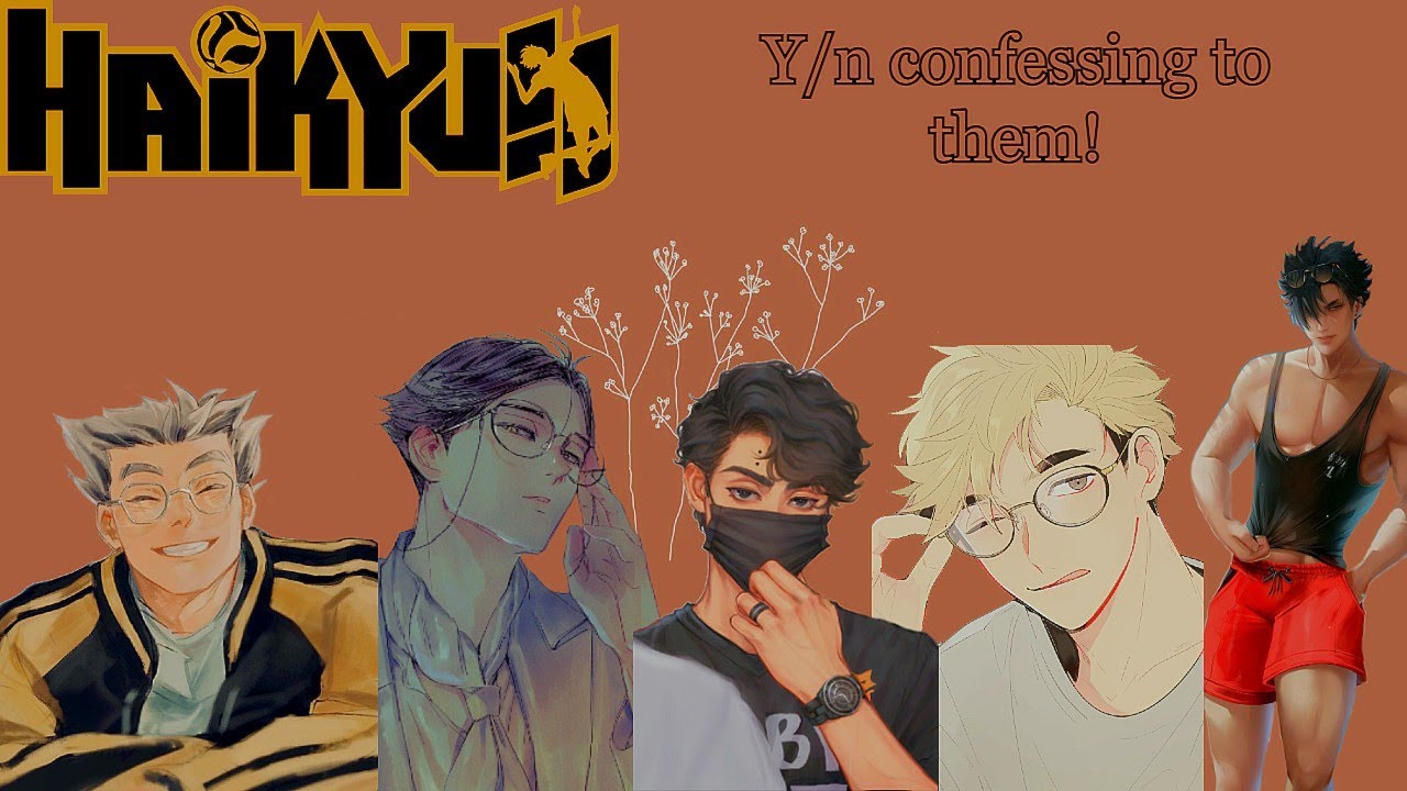 Haikyuu: Y/n confessing to them | Haikyuu characters x GN! Y/N